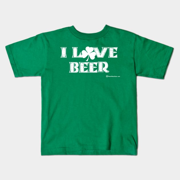 I Love Beer (Shamrock) Kids T-Shirt by dekimdesigns